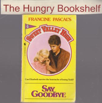 SWEET VALLEY HIGH SVH #23 : Say Goodbye : Francine Pascal